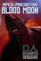 Apex Predator: Blood Moon: Book Two of the Apex Predator Series