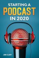 Starting a Podcast in 2020