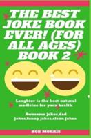 The Best Joke Book Ever! (For All Ages) Book 2