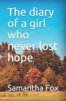 The Diary of a Girl Who Never Lost Hope