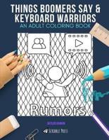 Things Boomers Say & Keyboard Warriors