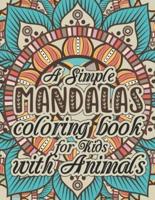A Simple Mandalas Coloring Book for Kids With Animals