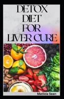 Detox Diet for Liver Cure