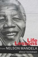 Life Lessons from Nelson Mandela About Lockdown