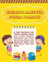 Spelling Make Fun Pupils Workout