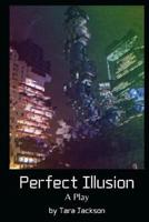 Perfect Illusion
