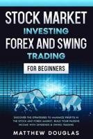Stock Market Investing, Forex and Swing Trading for Beginners
