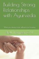 Building Strong Relationships With Ayurveda