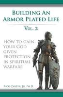 Building an Armor Plated Life Volume 2