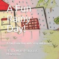 A Fun Rainy Day!