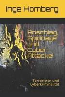 Anschlag, Spionage und Cyber-Attacke!: Terroristen und Cyberkriminalität