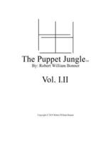 The Puppet Jungle(TM), Volume I & II