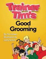 Trainer Tim's Good Grooming