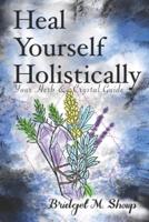 Heal Yourself Holistically