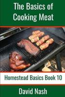 The Basics of Cooking Meat