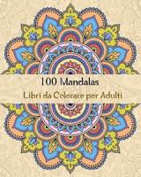 100 Mandalas Libri Da Colorare Per Adulti