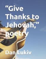 "Give Thanks to Jehovah," poetry