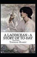 A Laodicean a Story of To Day ILLUSTRATED