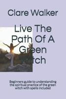 Live The Path Of A Green Witch
