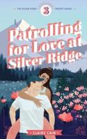Patrolling for Love at Silver Ridge
