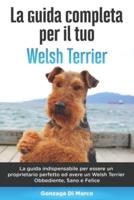 La Guida Completa Per Il Tuo Welsh Terrier