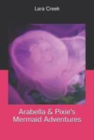 Arabella & Pixie's Mermaid Adventures