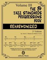 The Bb Jazz Standards Progressions Book Reharmonized Vol. 3