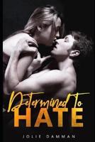 Determined to Hate