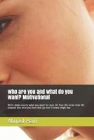Who Are You and What Do You Want? Motivational