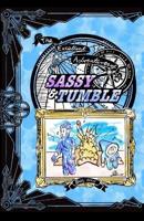 The Excellent Adventures of Sassy and Tumble