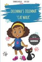 Delemma's Dilemma: "Cat Walk"