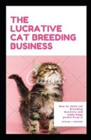 The Lucrative Cat Breeding Business