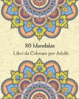 80 Mandalas Libri Da Colorare Per Adulti