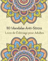 80 Mandalas Anti-Stress Livre De Coloriage Pour Adultes