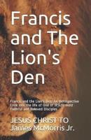 Francis and The Lion's Den