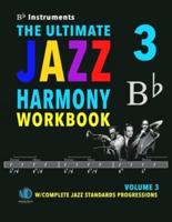 The Ultimate Jazz Harmony Workbook Vol. 3 Bb Instruments
