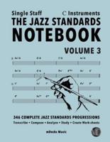 The Jazz Standards Notebook Vol. 3 C Instruments - Single Staff