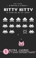 KITTY KITTY - Le Futur Qui Ne Fut Jamais