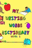 My Writing Words Dictionary Level 1