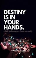 Destiny Is in Your Hands.