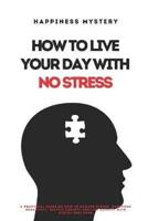 How To Live Your Day With No Stress