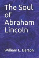 The Soul of Abraham Lincoln