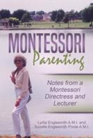 Montessori Parenting:: Notes from a Montessori Directress and Lecturer