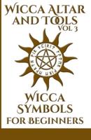 Wicca Altar and Tools - Wicca Symbols for Beginners