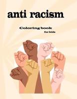 anti racism coloring book for kids: fun and easy way to teach your children kindness and diversity and love