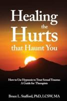 Healing The Hurts That Haunt You