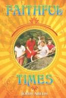 Faithful Times - A Memoir: 1950 to 1990