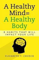A Healthy Mind = A Healthy Body