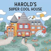 Harold's Super Cool House