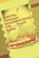 Dancing Through Denominational Fire
